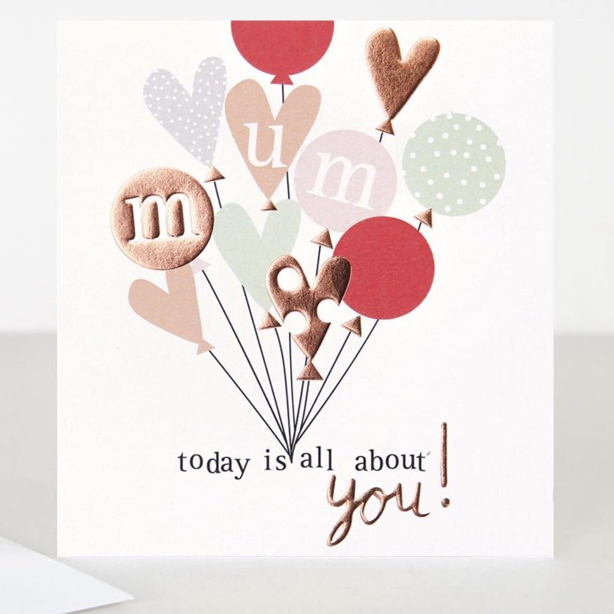 Mum Today Is All About You Card1 - Duck Barn Interiors